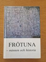 Fr&ouml;tuna - minnen och historia