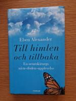 Till himlen och tillbaka - en neurokirurgs n&auml;ra-d&ouml;den-upplevelse