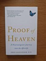 Proof of Heaven : A Neurosurgeon's Journey Into the Afterlife