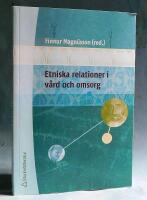 Etniska relationer i v&aring;rd och omsorg
