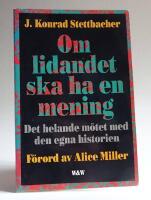 Om lidandet ska ha en mening ,det helande m&ouml;tet med den egna historien