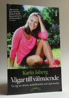 V&auml;gar till v&auml;lm&aring;ende, ta dig ur stress, nedst&auml;mdhet och depression