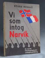 Vi som intog Narvik. En svensk fr&auml;mlingslegion&auml;rs verklighetsskildring.