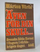 &Auml;ven f&ouml;r din skull. Svenska r&ouml;da korset i Ungern i v&auml;rldskrigets dagar