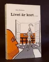 Livet &auml;r kort...