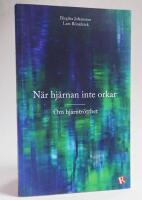 N&auml;r hj&auml;rnan inte orkar Om hj&auml;rntr&ouml;tthet