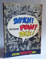 Svisch! Pow! Sock! Seriernas fantastiska v&auml;rld