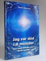 Jag var d&ouml;d i 8 minuter och kom tillbaka med livets nycklar