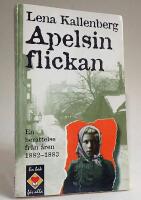 Apelsinflickan - en ber&auml;ttelse fr&aring;n &aring;ren 1882-1883