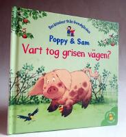Poppy & Sam - Vart tog grisen v&auml;gen? Ber&auml;ttelser fr&aring;n bondg&aring;rden