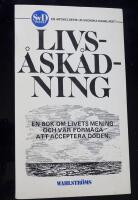 Livs&aring;sk&aring;dning . En bok om livets mening och v&aring;r f&ouml;rm&aring;ga att acceptera d&ouml;den
