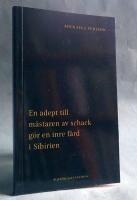 En adept till m&auml;staren av schack g&ouml;r en inre f&auml;rd i Sibirien