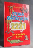 Stora g&aring;tboken. 2221 kul & kluriga g&aring;tor