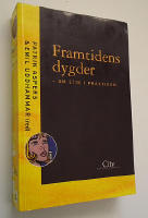 Framtidens dygder - om etik i vardagen