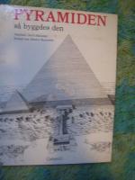 Pyramiden, s&aring; byggdes den