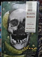 Brons&aring;ldersmordet : om arkeologi och ond br&aring;d d&ouml;d