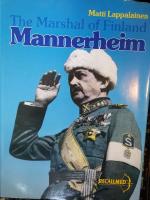 C.G.E. Mannerheim - the Marshal of Finland