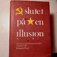 Slutet p&aring; en illusion: En ess&auml; om den kommunistiska tanken i tjugonde sekle