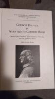 Church politics in seventeenth-century Rome Cardinal Decio Azzolino, Queen Christina of Sweden and the Squadrone volante