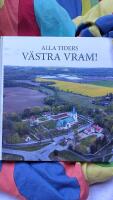 Alla tiders V&auml;stra Vram! - detta &auml;r en bok d&auml;r bilderna talar och texten f&ouml;rklarar : fylld med m&auml;nniskor, minnen och historia!