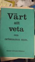 V&auml;rt att veta om ortsnamn mm