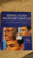 Seirins stora akupunkturatlas - en beskrivning av akupunkturpunkterna