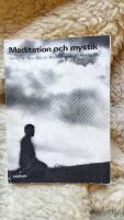 Meditation och mystik - en antologi om djupmeditation, mystisk erfarenhet, avsp&auml;nning