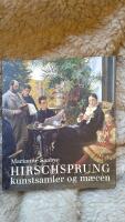 Hirschsprung : kunstsamler og m&aelig;cen