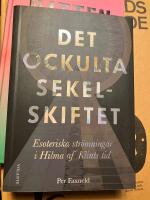 Det ockulta sekelskiftet : esoteriska str&ouml;mningar i Hilma af Klints tid