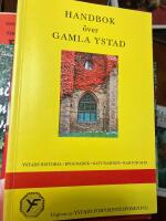 Handbok &ouml;ver gamla Ystad - Ystads historia, byggnader, gatunamnen, kartor mm