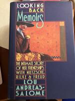 Looking Back - Memoirs - the intimate story of her friendships with Nietzsche, Rilke & Freud