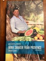 Mina smaker fr&aring;n Provence : medelhavets l&auml;ckerheter