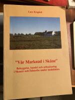 V&aring;r Marknad i Sk&aring;ne - Bebyggelse, habndel och urbanisering i Skan&ouml;r och Falsterbo under medeltiden