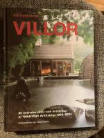 Arkitekternas villor - 20 svenska villor och fritidshus ur tidskriften Arkitektur 1999-2004