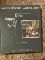 Koka soppa p&aring; fysik - en bok om matlagning