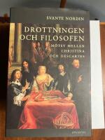 Drottningen och filosofen - m&ouml;tet mellan Christina och Descartes
