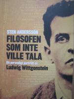 Filosofen som inte ville tala - ett personligt portr&auml;tt av Ludwig Wittgenstein