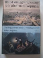 Bland smugglare, kapare och obstinata k&ouml;pm&auml;n - G&ouml;teborg genom tiderna ur ett tullperspektiv