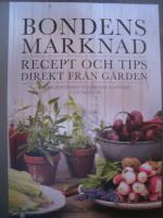 Bondens marknad - recept och tips direkt fr&aring;n g&aring;rden