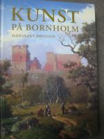 Kunst på Bornholm - Helligdommen, Kunstmuseet, Malere, Bildhuggere, Kunsthåndværkere