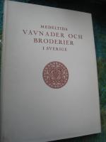 Medeltida v&auml;vnader och broderier i Sverige
