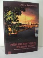 N&auml;r framtiden redan h&auml;nt : Socialdemokratin och folkhemsnostalgin