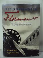 Flygdynastin Florman - Carl, Adrian och Bertil Florman - Pionj&auml;rer i svensk flyghistoria
