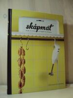 Sk&aring;pmat : Recept och redskap som f&ouml;rgyller din matlagning