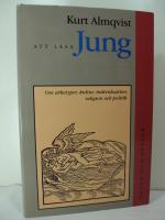 Att l&auml;sa Jung -  Om arketyper, kultur, individuation, religion och politik.