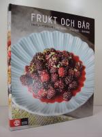 Frukt och b&auml;r : Saftning - syltning - bakning