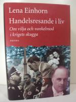 Handelsresande i liv  -  Om vilja och vankelmod i krigets skugga