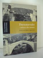 Daytonavtalet - m&ouml;nster eller monster? R&ouml;ster om Balkan 1994-2005