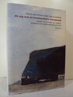 P&aring; v&auml;g mot en kommunikativ demokrati?  Sexton humanister om makten, medierna