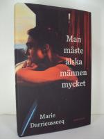 Man m&aring;ste &auml;lska m&auml;nnen mycket - roman